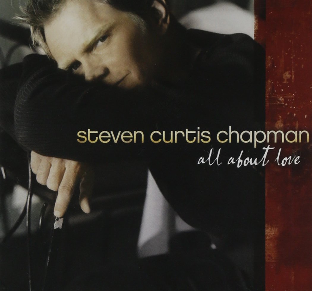 All About Love CD - Steven Curtis Chapman